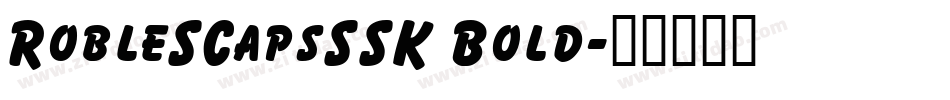 RobleSCapsSSK Bold字体转换